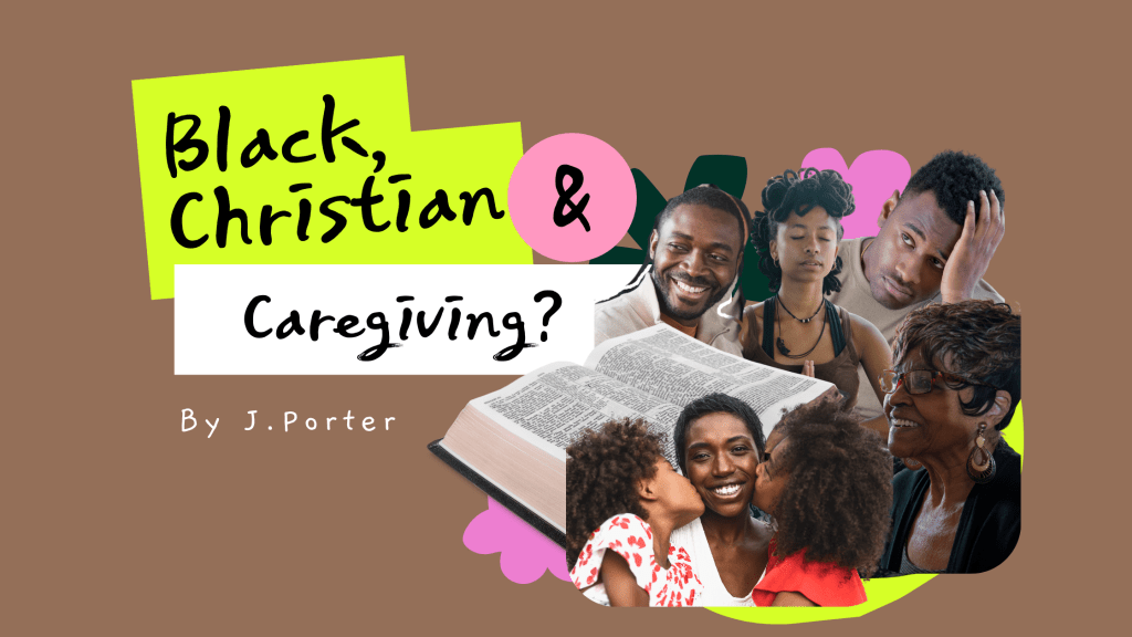 Black,Christian, and a servant?? Caregiving&nbsp;pt2
